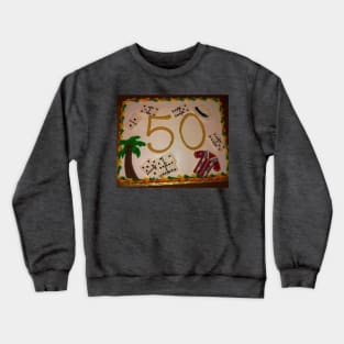 Happy 50th Crewneck Sweatshirt